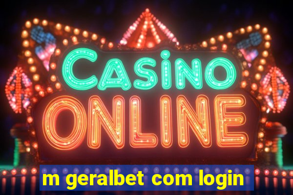 m geralbet com login